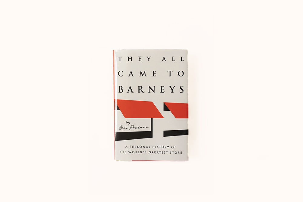 THEY ALL CAME TO BARNEYS BY GENE PRESSMAN