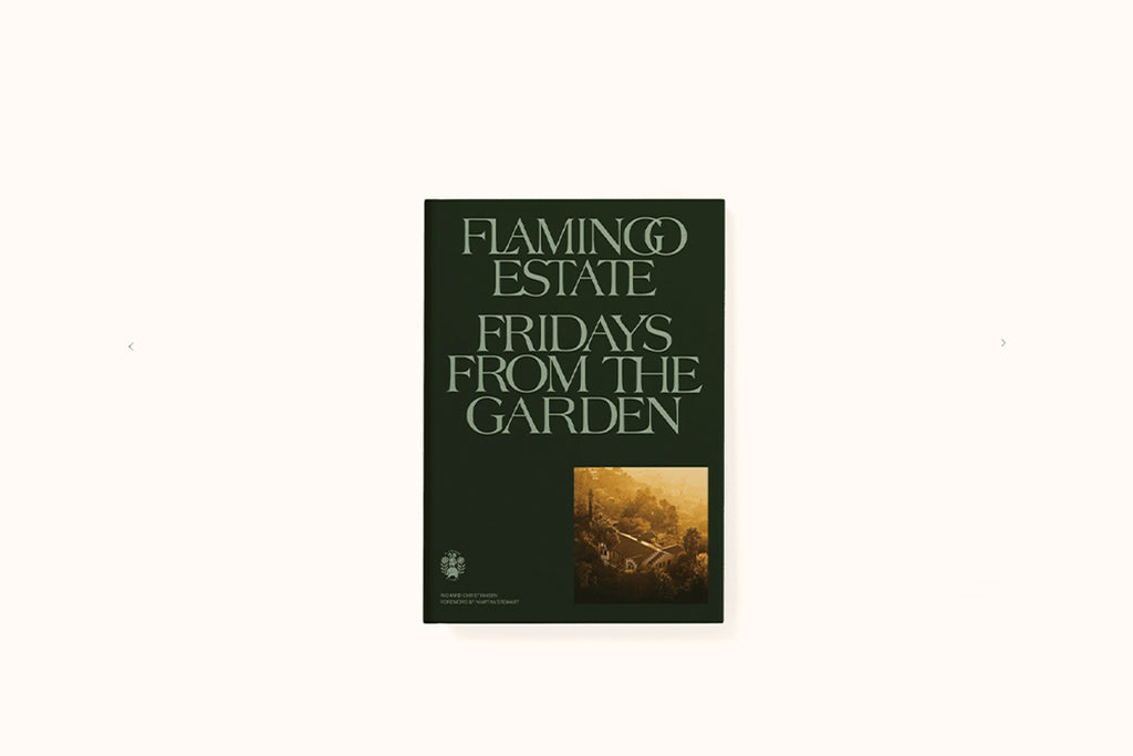 FLAMINGO ESTATE FRIDAYS FROM THE GARDEN COOKBOOK