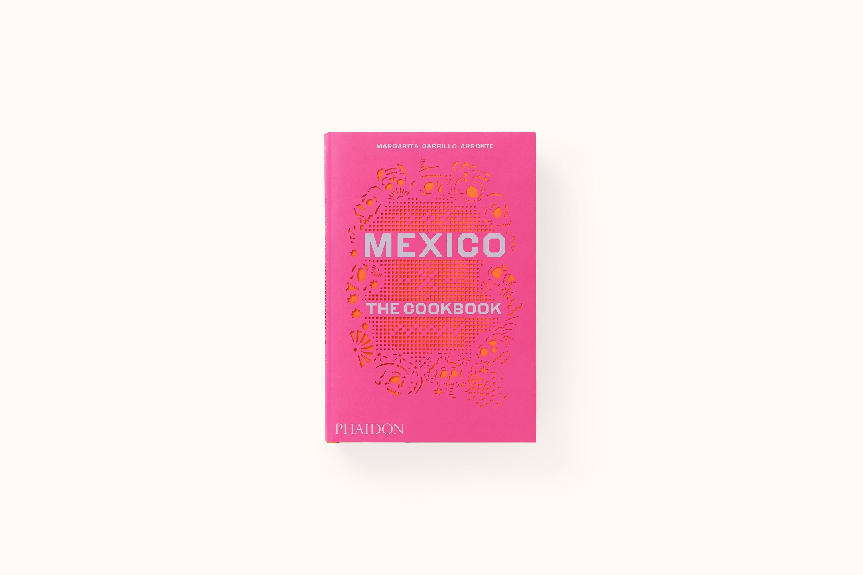 MEXICO: THE COOKBOOK BY MARGARITA CARRILLO ARRONTE